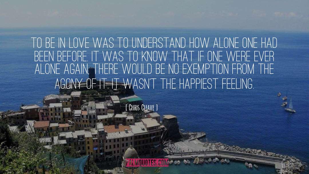 Chris Cleave Quotes: To be in love was