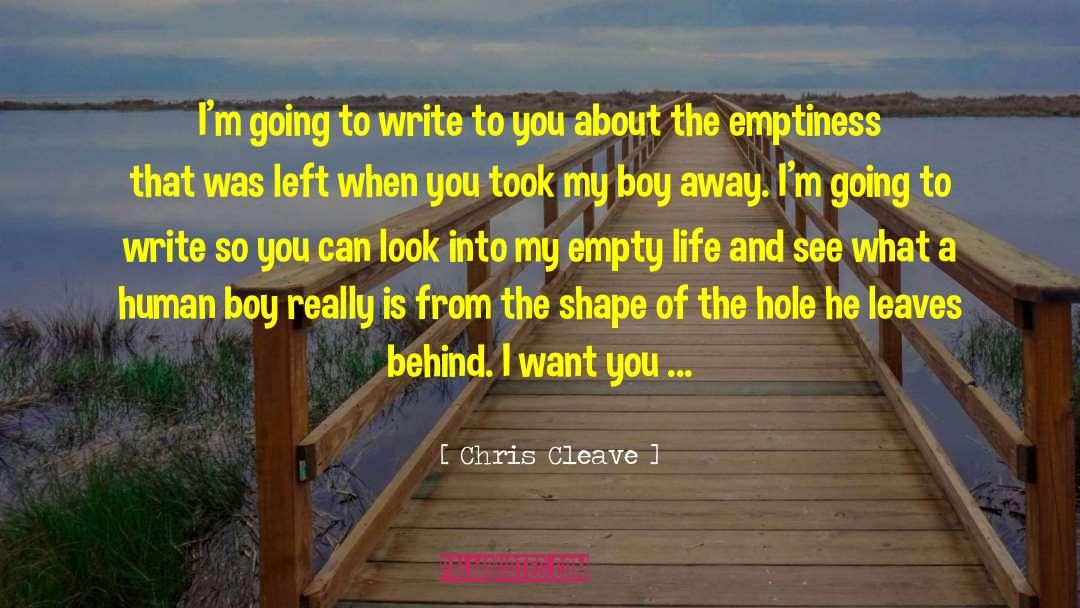 Chris Cleave Quotes: I'm going to write to