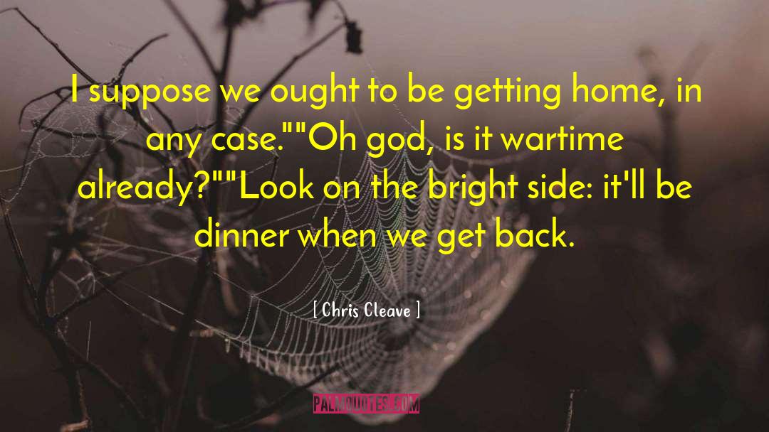 Chris Cleave Quotes: I suppose we ought to