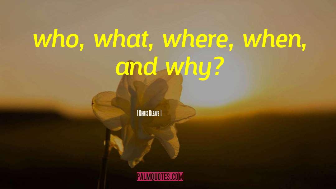 Chris Cleave Quotes: who, what, where, when, and