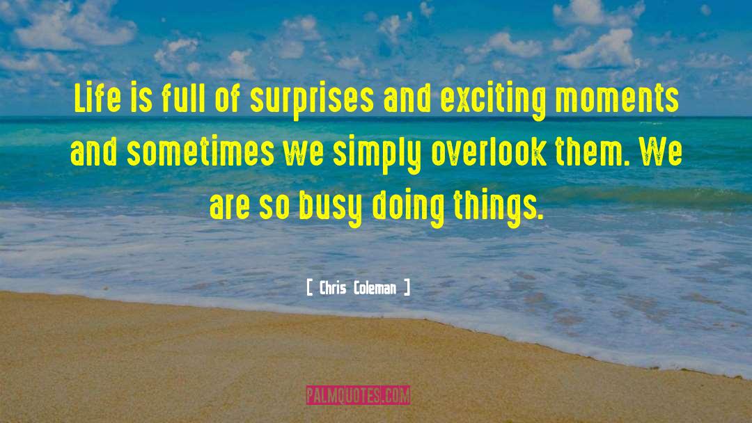 Chris Coleman Quotes: Life is full of surprises