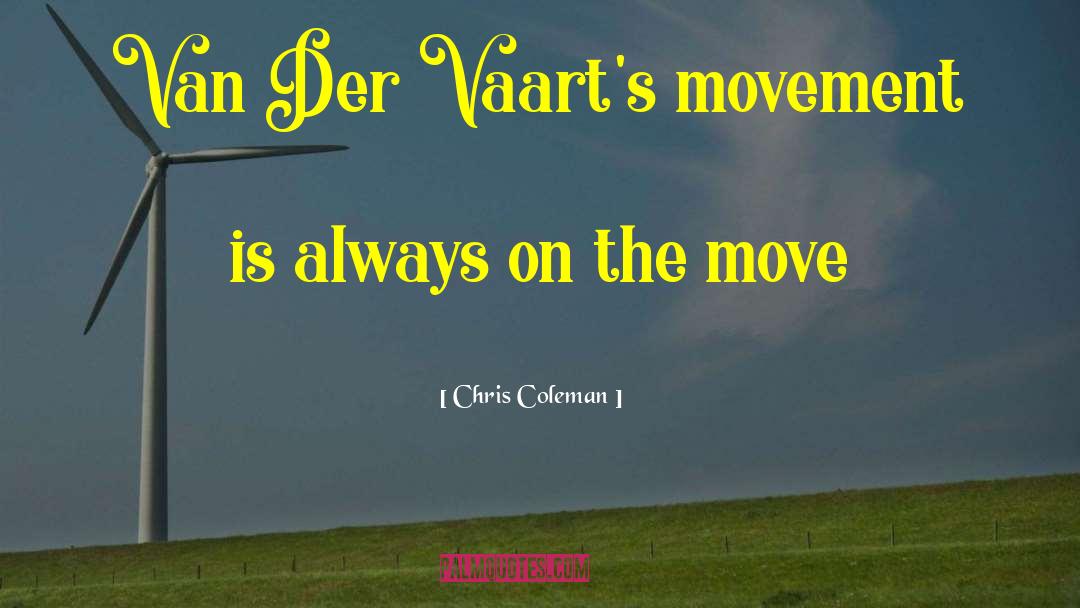 Chris Coleman Quotes: Van Der Vaart's movement is