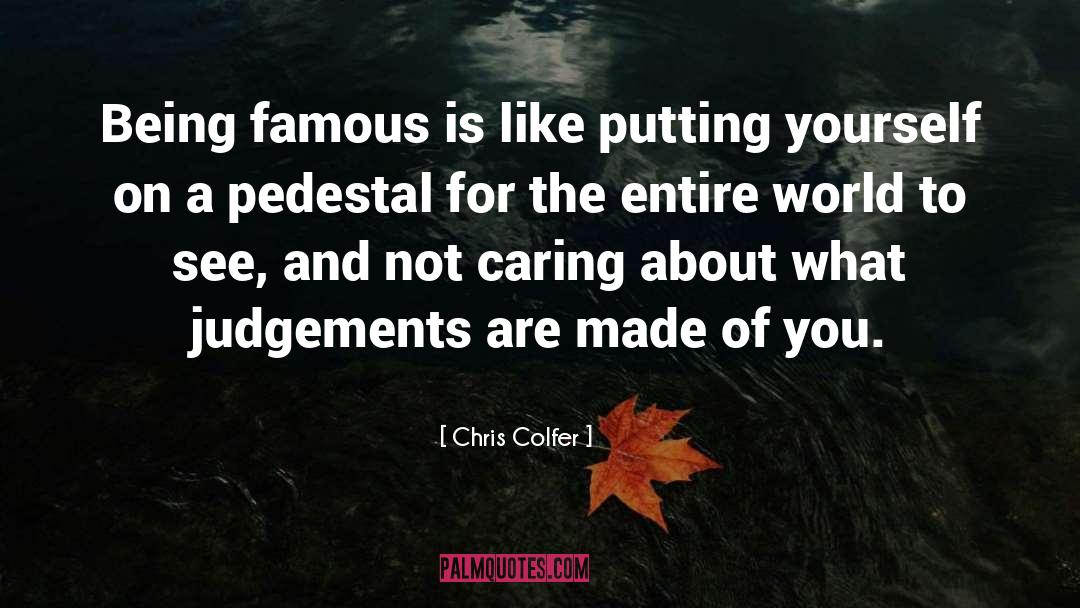 Chris Colfer Quotes: Being famous is like putting