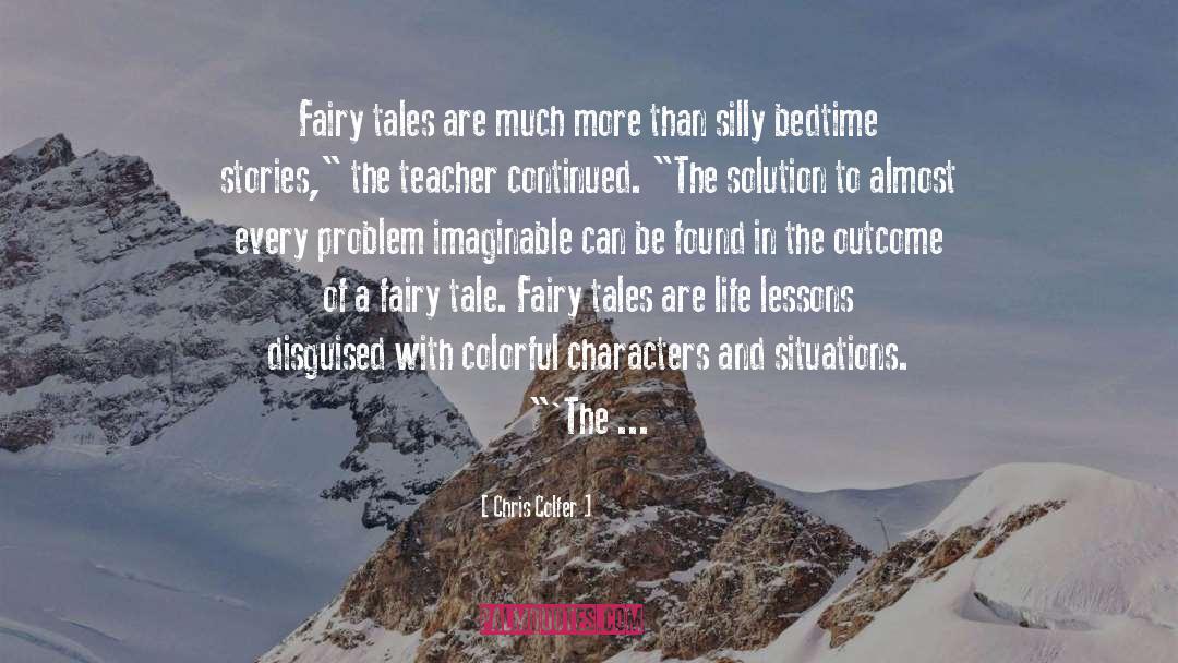 Chris Colfer Quotes: Fairy tales are much more