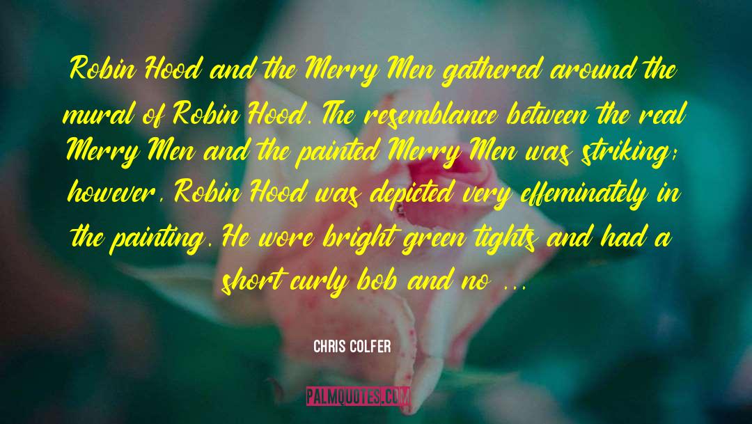 Chris Colfer Quotes: Robin Hood and the Merry