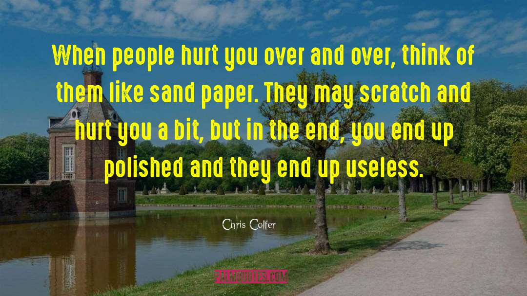 Chris Colfer Quotes: When people hurt you over