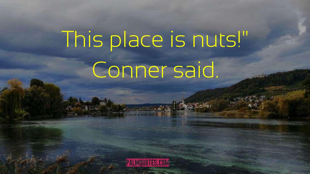 Chris Colfer Quotes: This place is nuts!