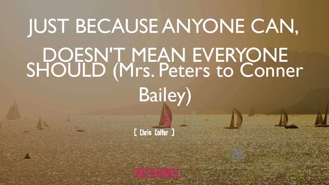 Chris Colfer Quotes: JUST BECAUSE ANYONE CAN, DOESN'T