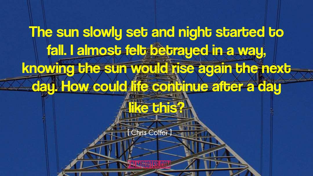 Chris Colfer Quotes: The sun slowly set and