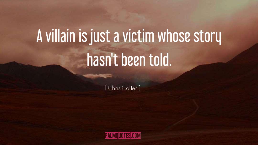 Chris Colfer Quotes: A villain is just a