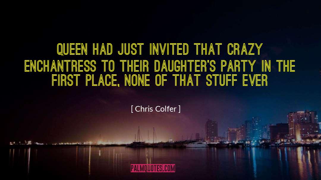 Chris Colfer Quotes: queen had just invited that