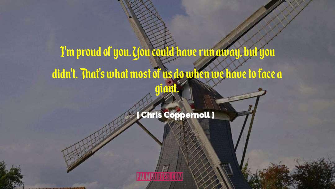 Chris Coppernoll Quotes: I'm proud of you. You