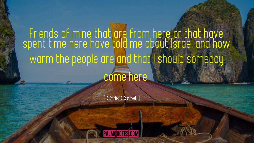 Chris Cornell Quotes: Friends of mine that are