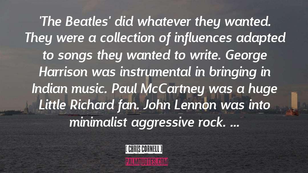 Chris Cornell Quotes: 'The Beatles' did whatever they