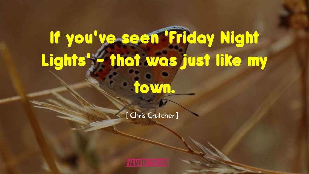 Chris Crutcher Quotes: If you've seen 'Friday Night