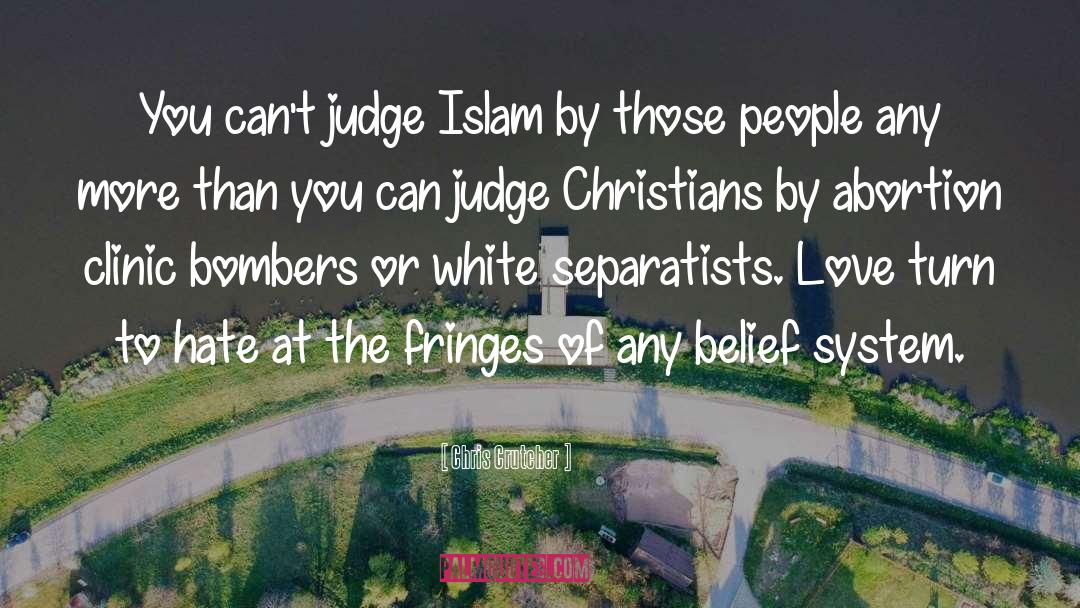 Chris Crutcher Quotes: You can't judge Islam by