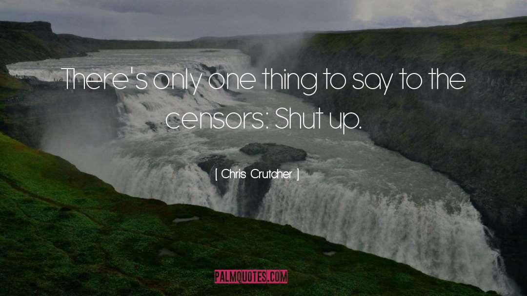 Chris Crutcher Quotes: There's only one thing to