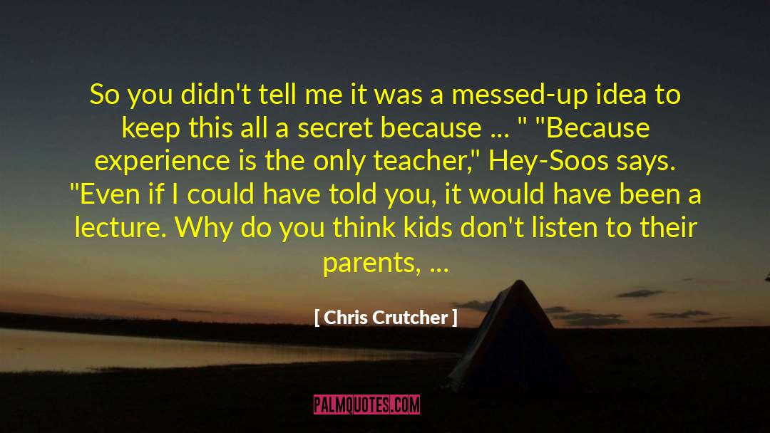 Chris Crutcher Quotes: So you didn't tell me