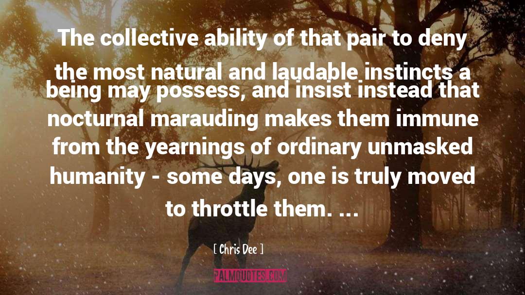Chris Dee Quotes: The collective ability of that