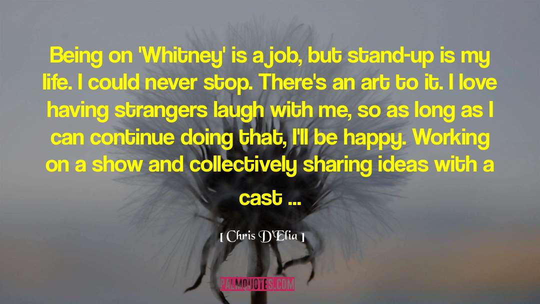 Chris D'Elia Quotes: Being on 'Whitney' is a
