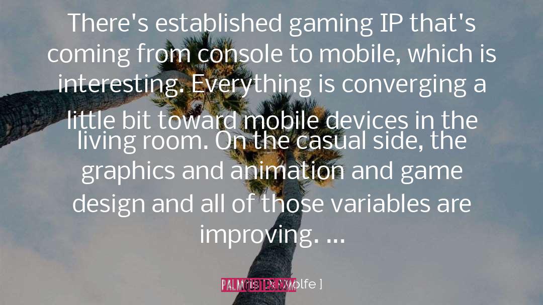 Chris DeWolfe Quotes: There's established gaming IP that's