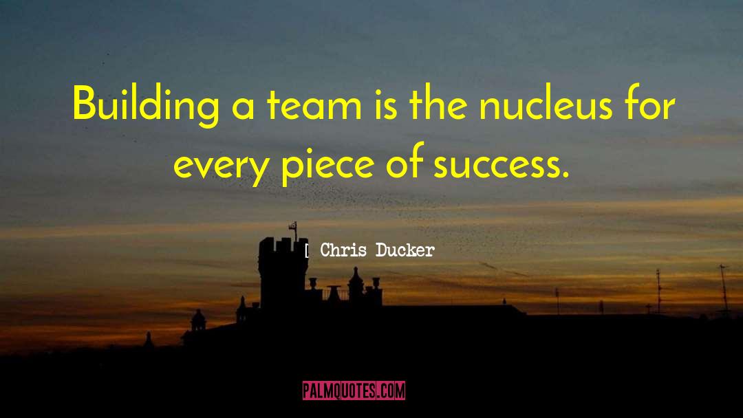 Chris Ducker Quotes: Building a team is the