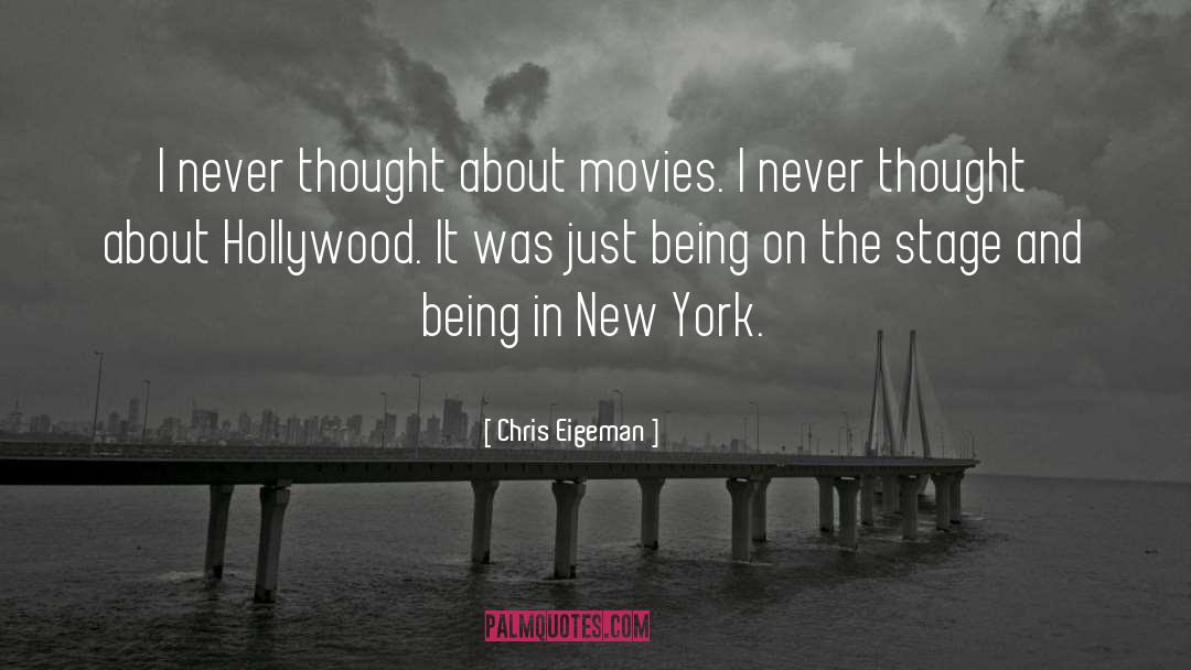 Chris Eigeman Quotes: I never thought about movies.