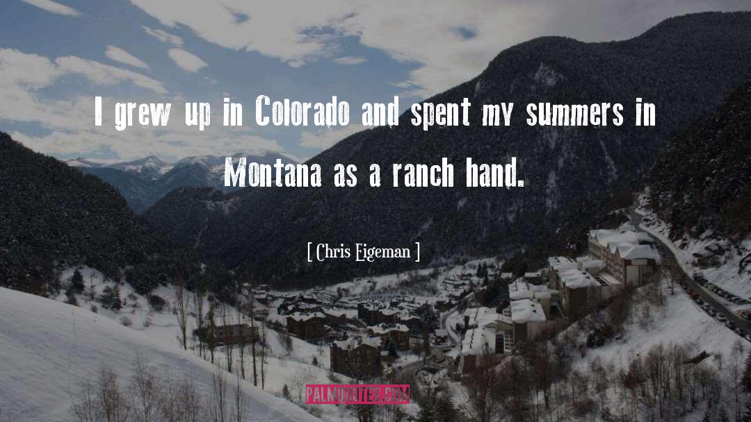 Chris Eigeman Quotes: I grew up in Colorado