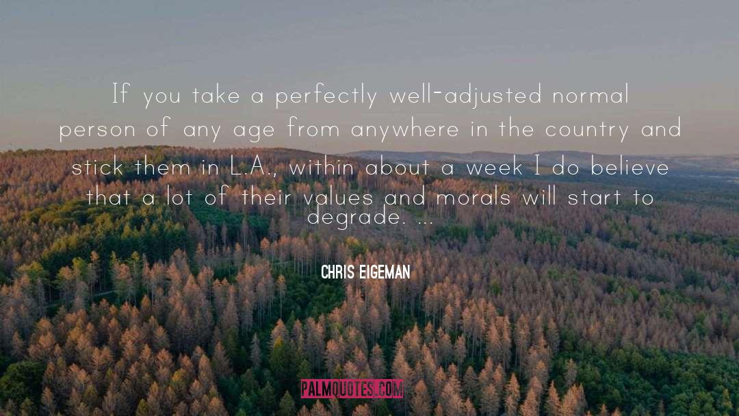 Chris Eigeman Quotes: If you take a perfectly