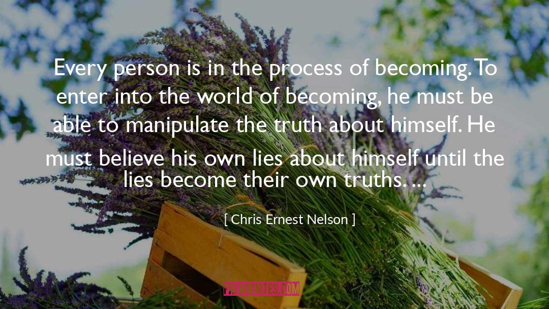 Chris Ernest Nelson Quotes: Every person is in the