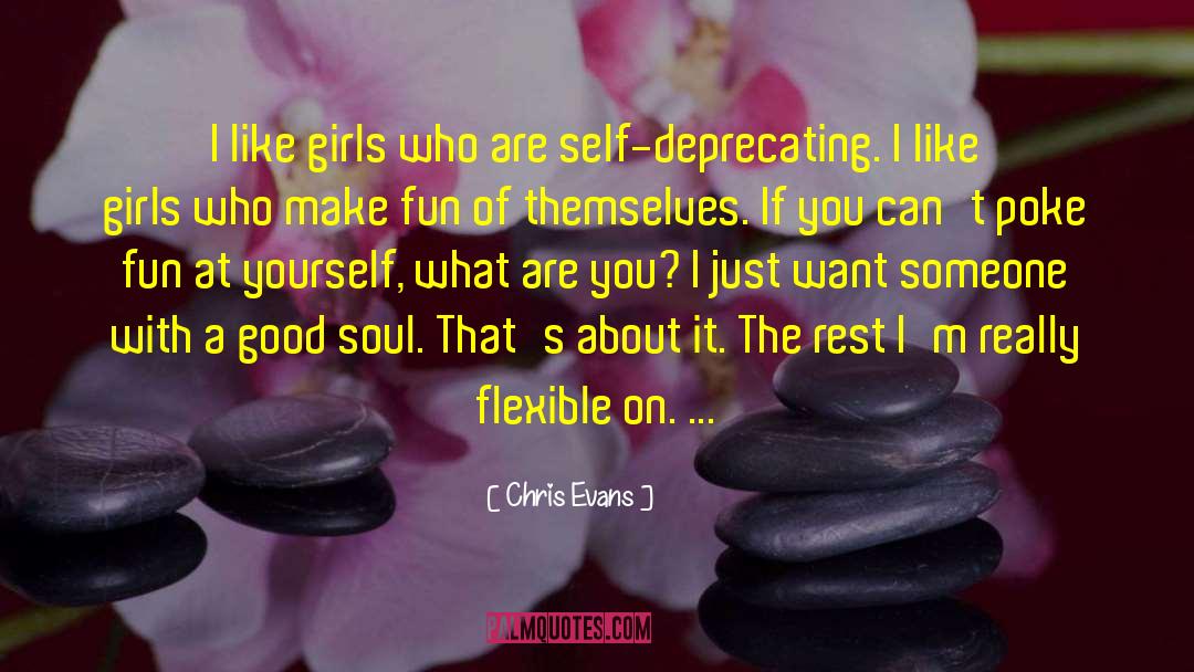 Chris Evans Quotes: I like girls who are