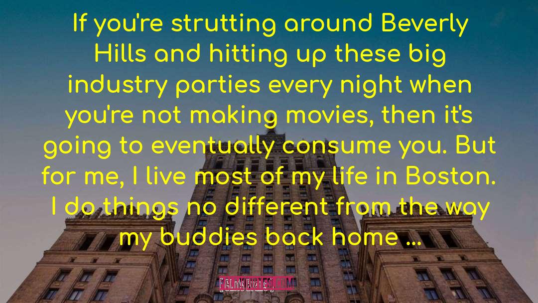 Chris Evans Quotes: If you're strutting around Beverly