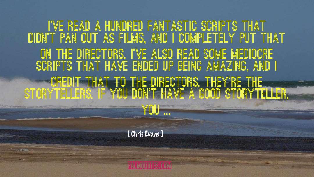 Chris Evans Quotes: I've read a hundred fantastic