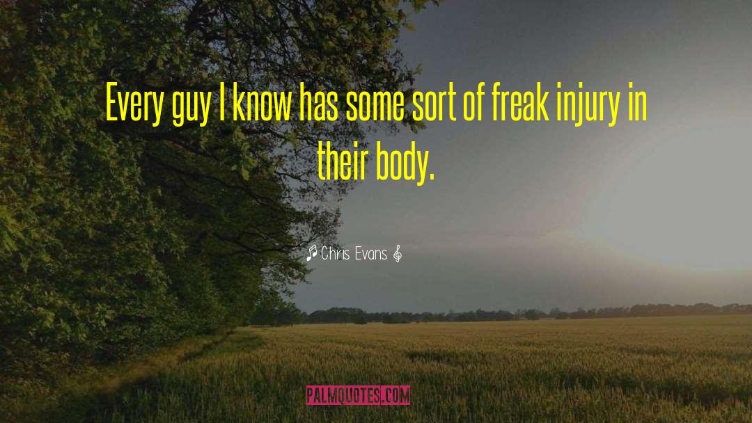 Chris Evans Quotes: Every guy I know has