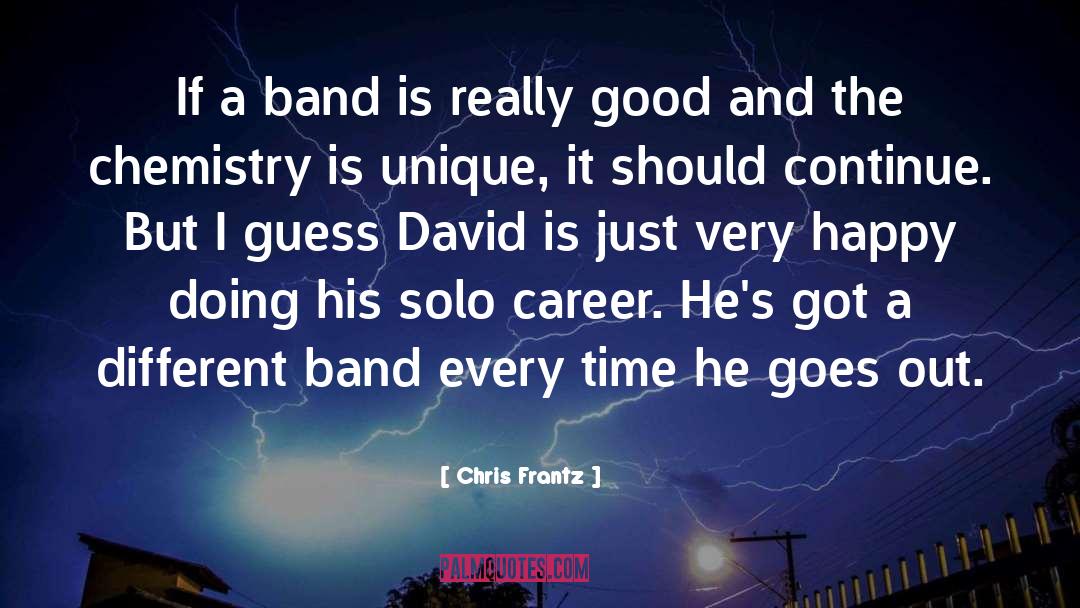 Chris Frantz Quotes: If a band is really