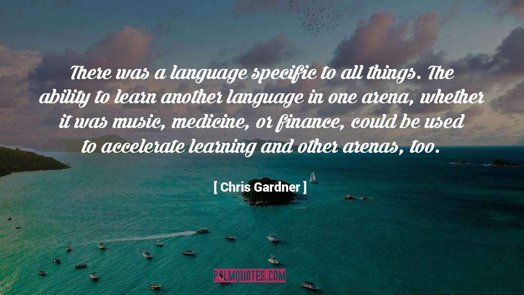 Chris Gardner Quotes: There was a language specific