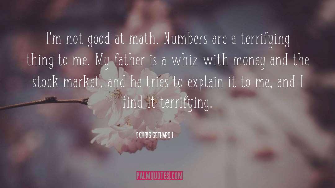 Chris Gethard Quotes: I'm not good at math.