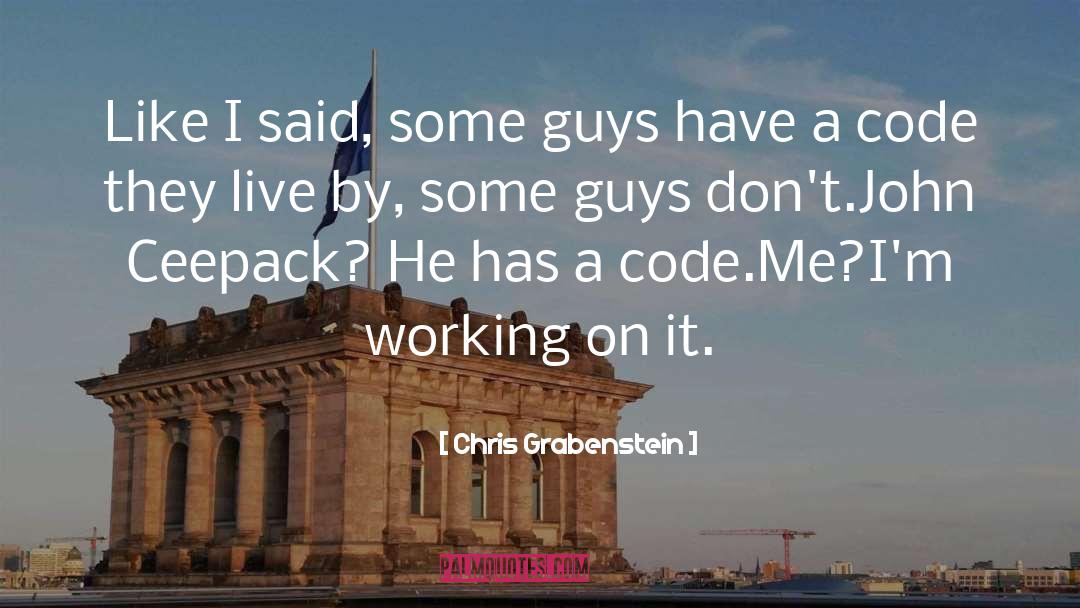 Chris Grabenstein Quotes: Like I said, some guys