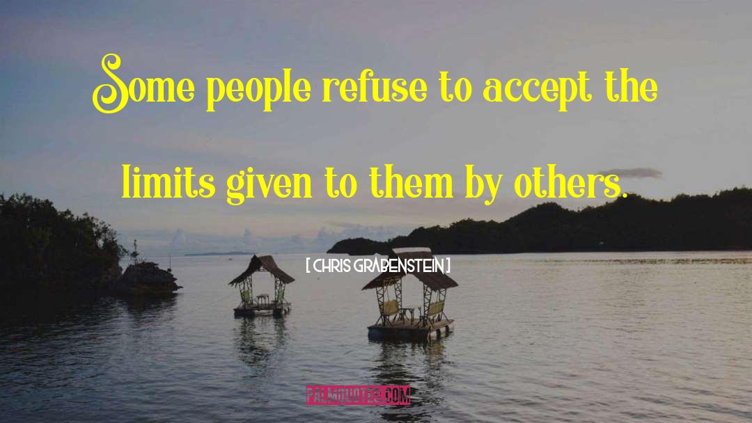 Chris Grabenstein Quotes: Some people refuse to accept