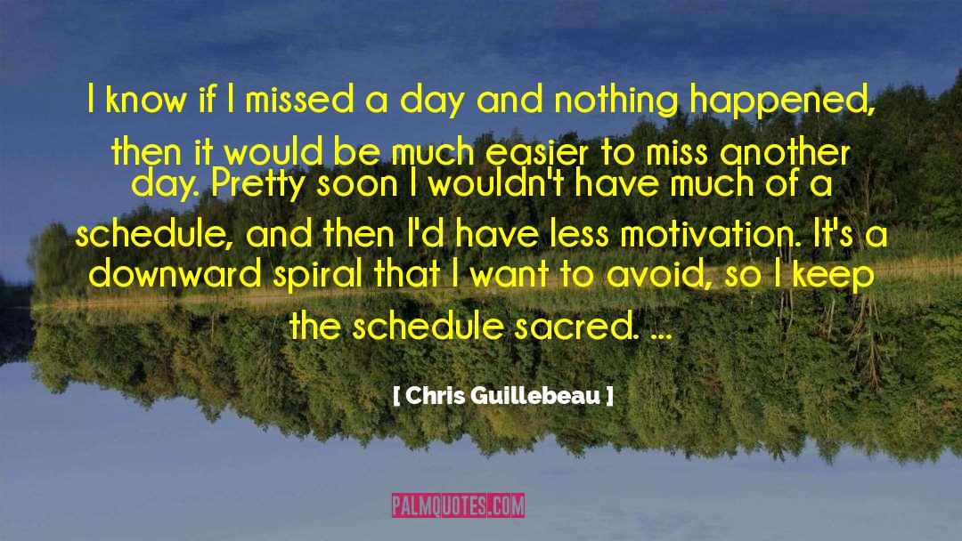 Chris Guillebeau Quotes: I know if I missed