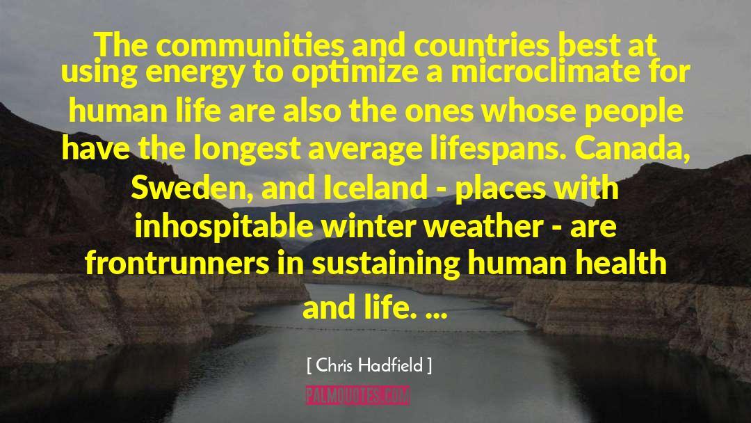 Chris Hadfield Quotes: The communities and countries best