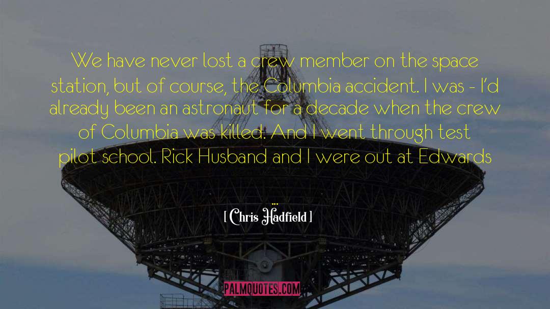 Chris Hadfield Quotes: We have never lost a