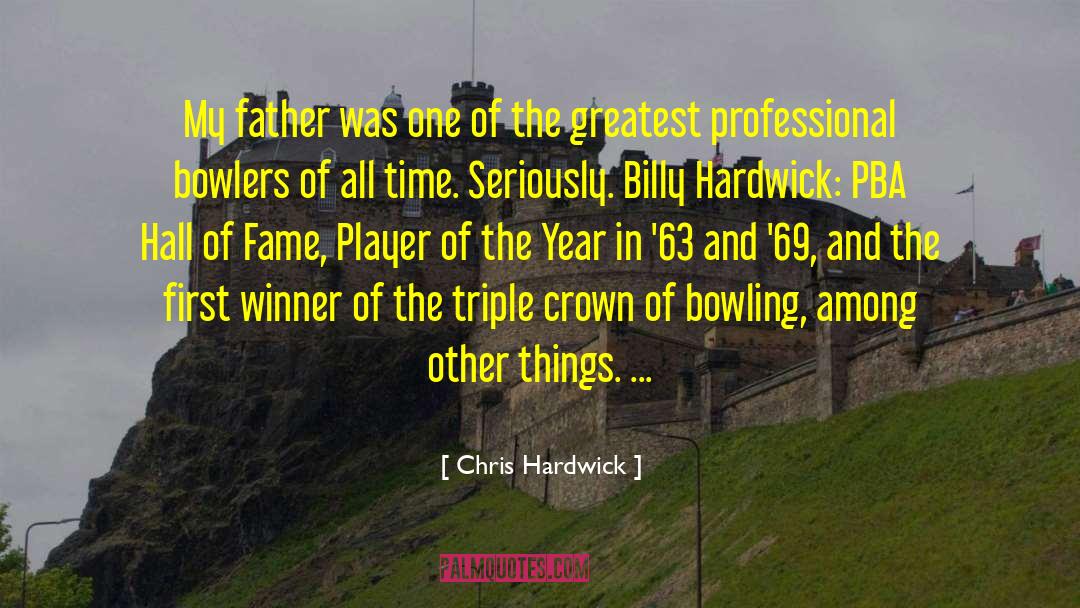 Chris Hardwick Quotes: My father was one of