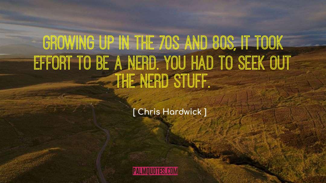 Chris Hardwick Quotes: Growing up in the 70s