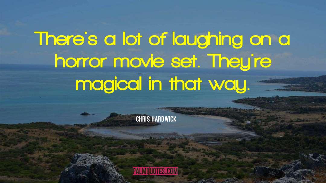 Chris Hardwick Quotes: There's a lot of laughing