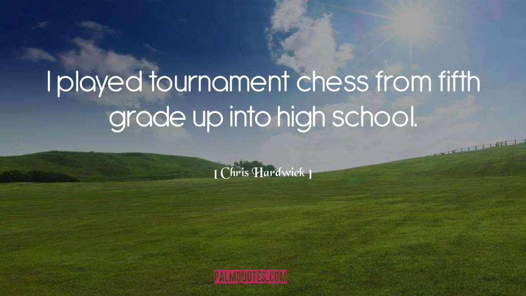 Chris Hardwick Quotes: I played tournament chess from