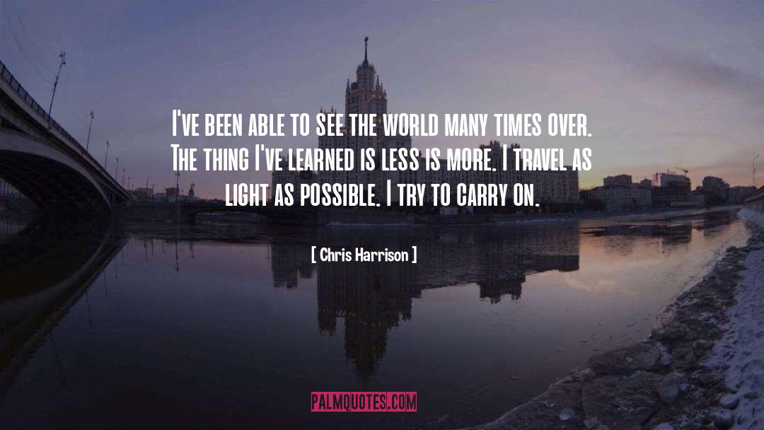 Chris Harrison Quotes: I've been able to see