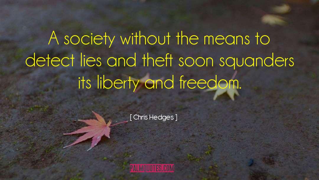 Chris Hedges Quotes: A society without the means
