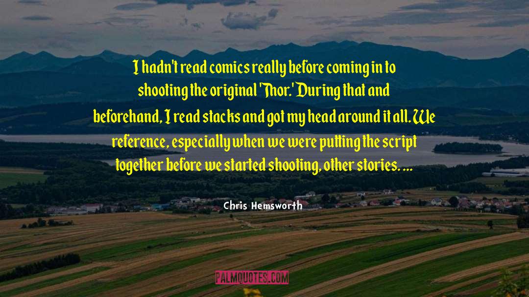 Chris Hemsworth Quotes: I hadn't read comics really