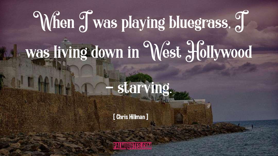 Chris Hillman Quotes: When I was playing bluegrass,